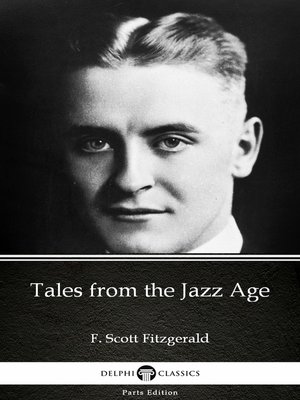 cover image of Tales from the Jazz Age by F. Scott Fitzgerald--Delphi Classics (Illustrated)